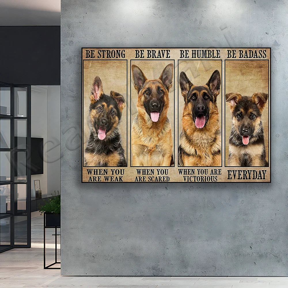 Be Strong Be Brave Be Humble Be Badass Poster, German Shepherd Dog Gift, Pet Poster Canvas Print, Wall Art Decoration