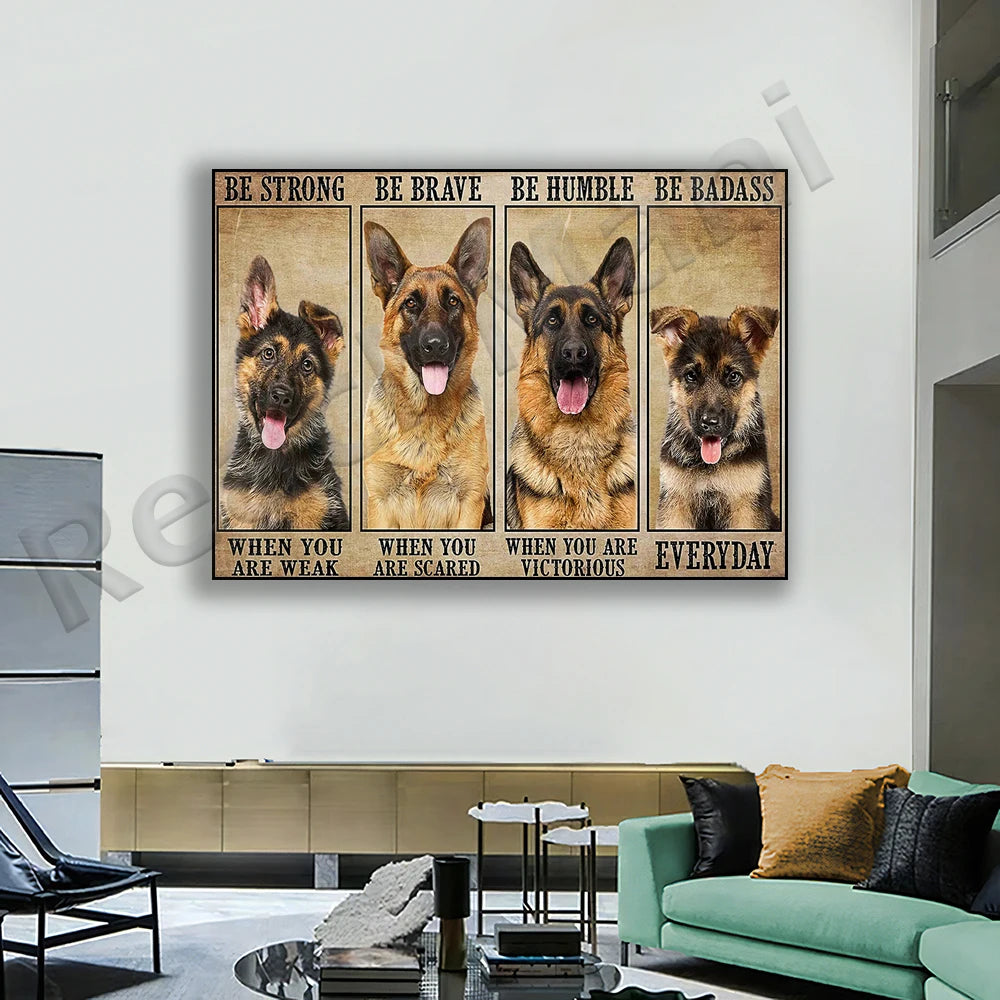 Be Strong Be Brave Be Humble Be Badass Poster, German Shepherd Dog Gift, Pet Poster Canvas Print, Wall Art Decoration